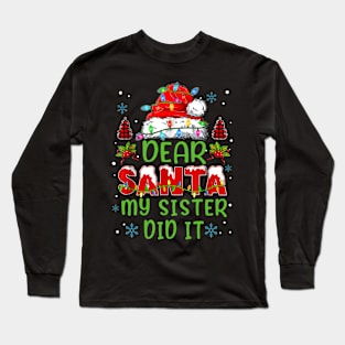 Dear Santa My Sister Did It Christmas Matching Family Pajama Long Sleeve T-Shirt